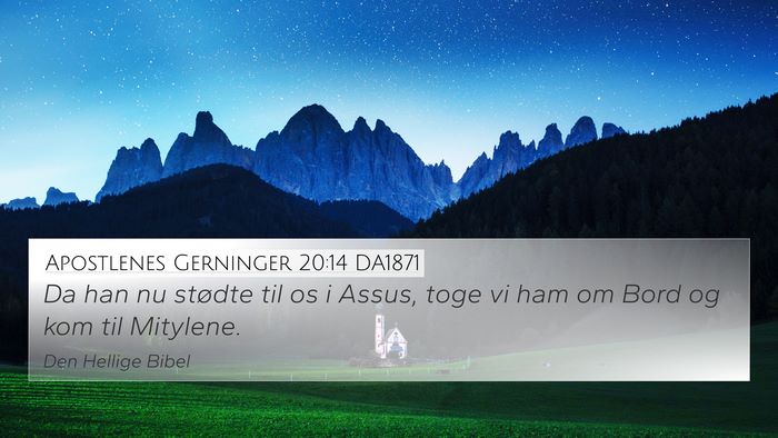 Apostlenes Gerninger 20:14 DA1871 4K Wallpaper - Da han nu stødte til os i Assus, toge vi ham om - 4K Wallpaper Bible Verse