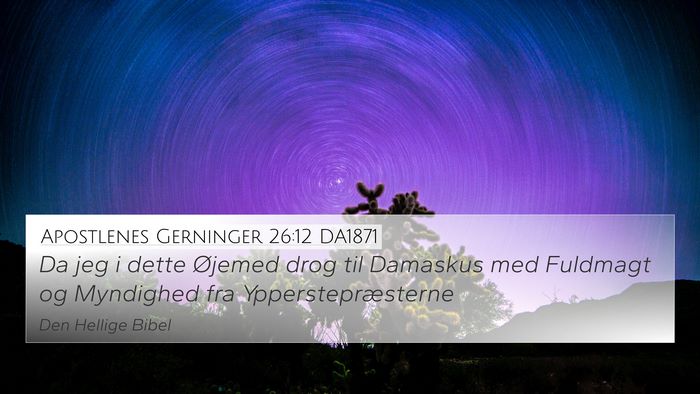 Apostlenes Gerninger 26:12 DA1871 Bible Verse Image