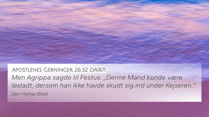 Apostlenes Gerninger 26:32 DA1871 Bible Verse Image