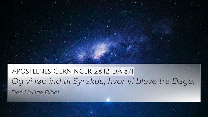 Apostlenes Gerninger 28:12 DA1871 Bible Verse Image