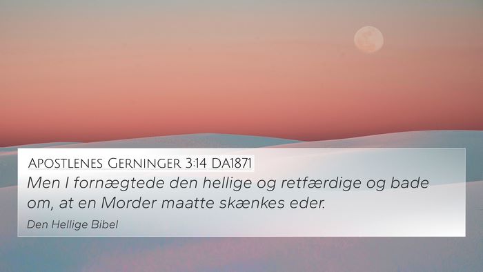 Apostlenes Gerninger 3:14 DA1871 Bible Verse Image