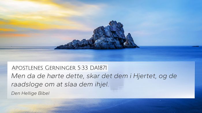 Apostlenes Gerninger 5:33 DA1871 Bible Verse Image