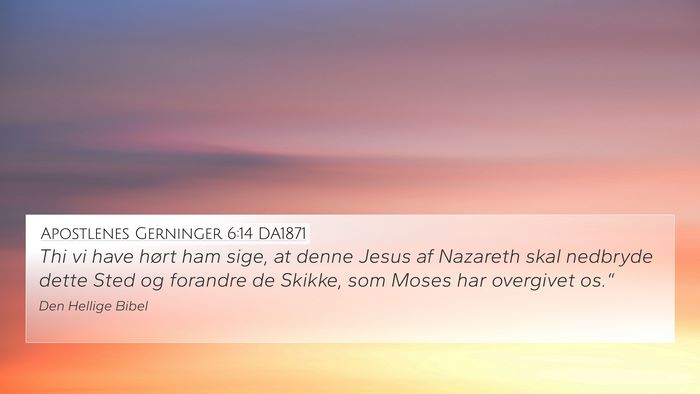 Apostlenes Gerninger 6:14 DA1871 Bible Verse Image