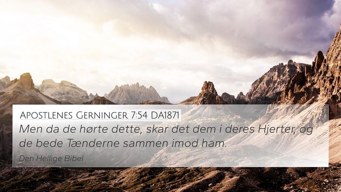 Apostlenes Gerninger 7:54 DA1871 Bible Verse Image