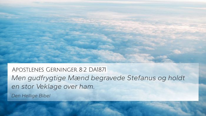Apostlenes Gerninger 8:2 DA1871 Bible Verse Image