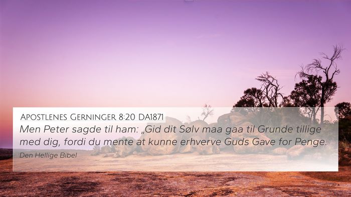 Apostlenes Gerninger 8:20 DA1871 Bible Verse Image
