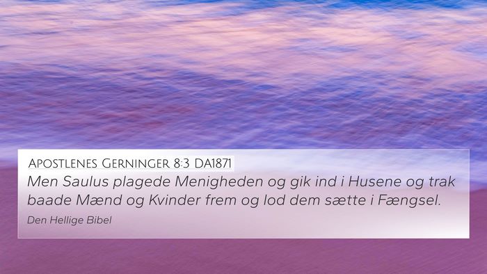 Apostlenes Gerninger 8:3 DA1871 Bible Verse Image