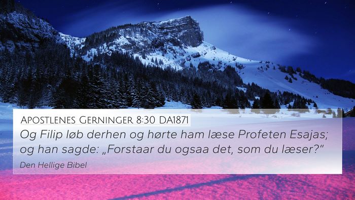 Apostlenes Gerninger 8:30 DA1871 Bible Verse Image