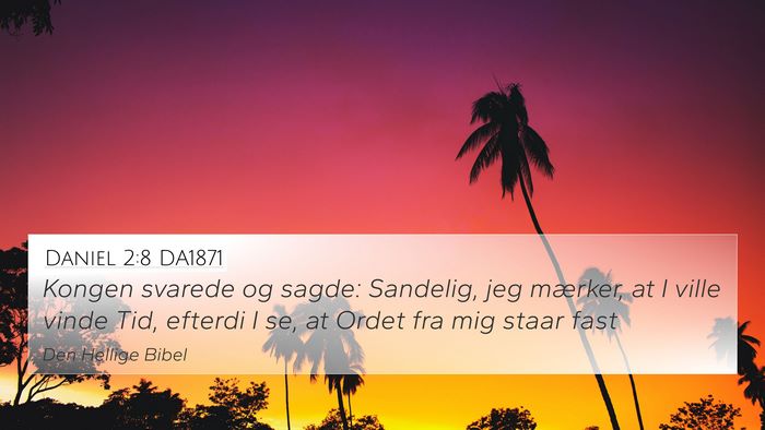 Daniel 2:8 DA1871 4K Wallpaper - Kongen svarede og sagde: Sandelig, jeg mærker, - 4K Wallpaper Bible Verse