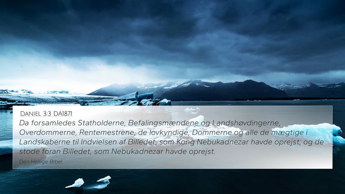 Daniel 3:3 DA1871 4K Wallpaper - Da forsamledes Statholderne, Befalingsmændene og - 4K Wallpaper Bible Verse