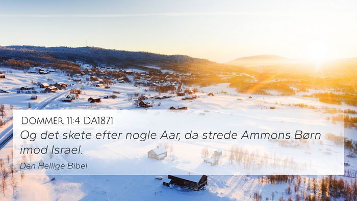 Dommer 11:4 DA1871 4K Wallpaper - Og det skete efter nogle Aar, da strede Ammons - 4K Wallpaper Bible Verse