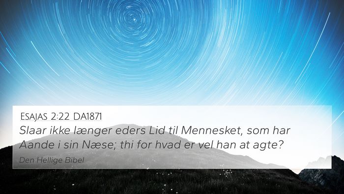 Esajas 2:22 DA1871 Bible Verse Image
