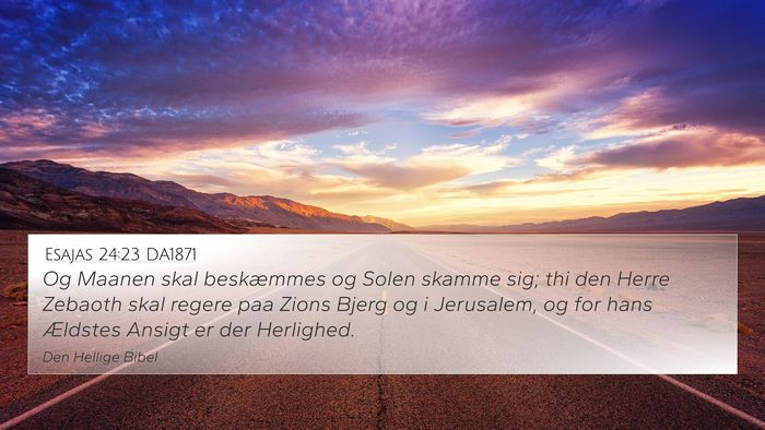Esajas 24:23 DA1871 Bible Verse Image