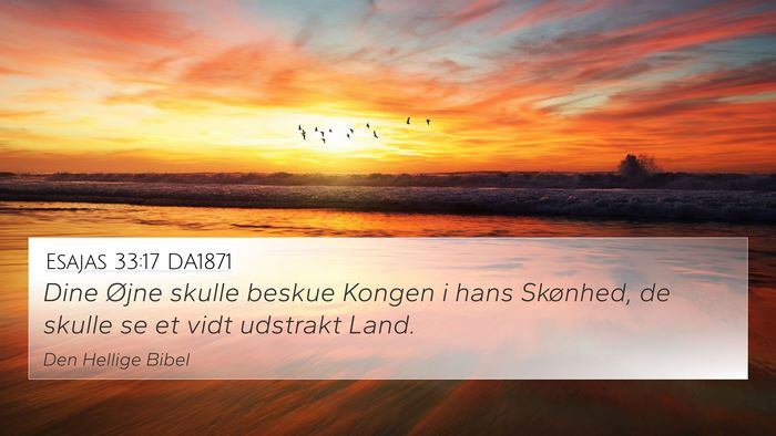 Esajas 33:17 DA1871 Bible Verse Image