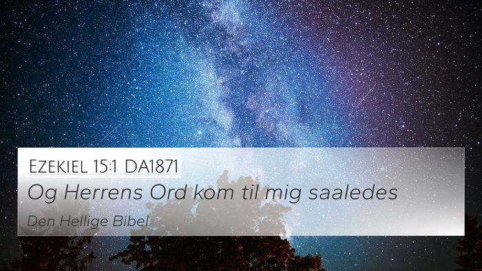 Ezekiel 15:1 DA1871 Bible Verse Image