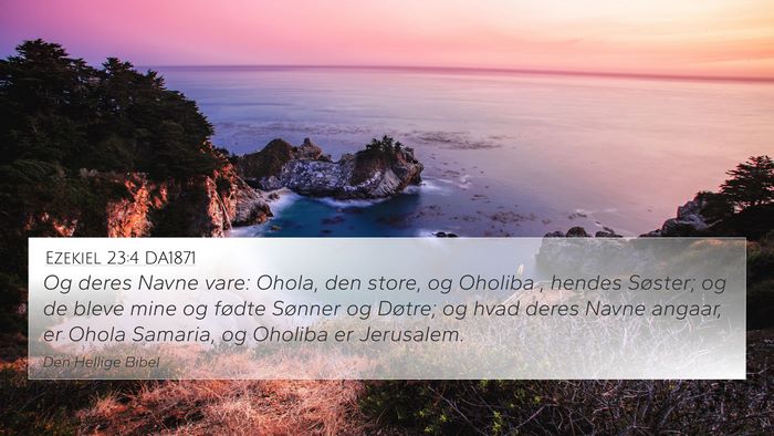 Ezekiel 23:4 DA1871 Bible Verse Image