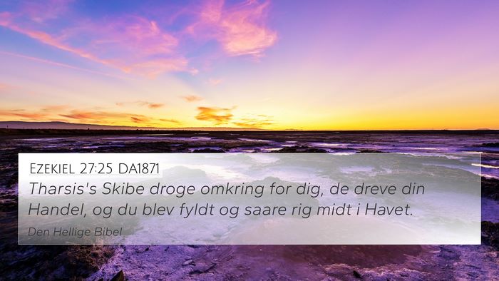 Ezekiel 27:25 DA1871 Bible Verse Image