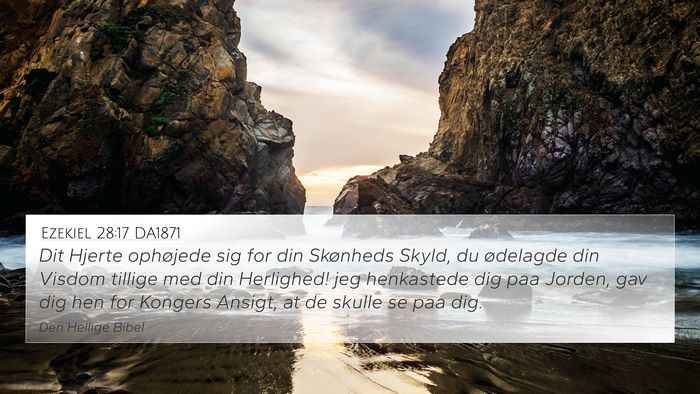 Ezekiel 28:17 DA1871 Bible Verse Image