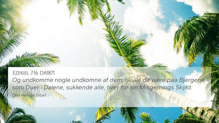 Ezekiel 7:16 DA1871 Bible Verse Image
