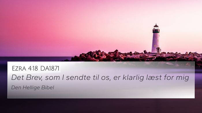 Ezra 4:18 DA1871 4K Wallpaper - Det Brev, som I sendte til os, er klarlig læst - 4K Wallpaper Bible Verse