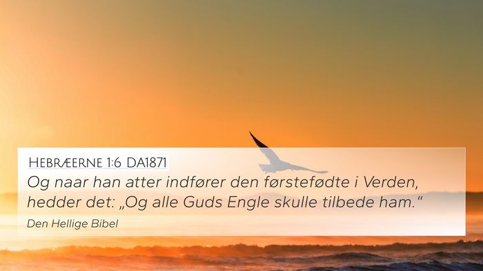 Hebræerne 1:6 DA1871 Bible Verse Image