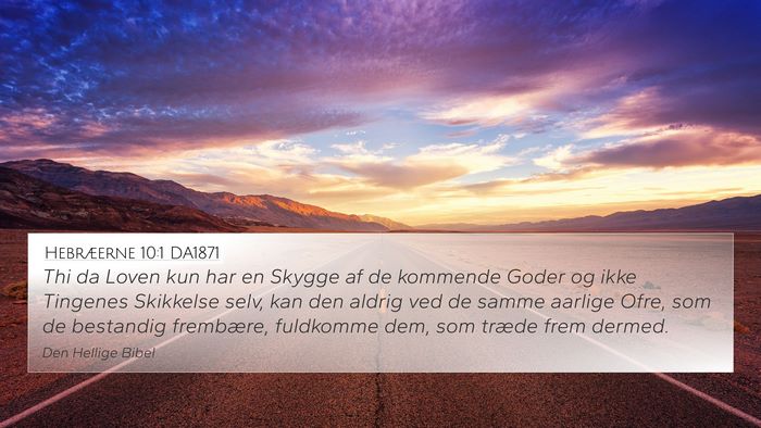 Hebræerne 10:1 DA1871 Bible Verse Image