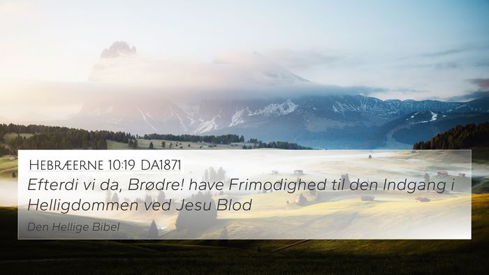 Hebræerne 10:19 DA1871 Bible Verse Image