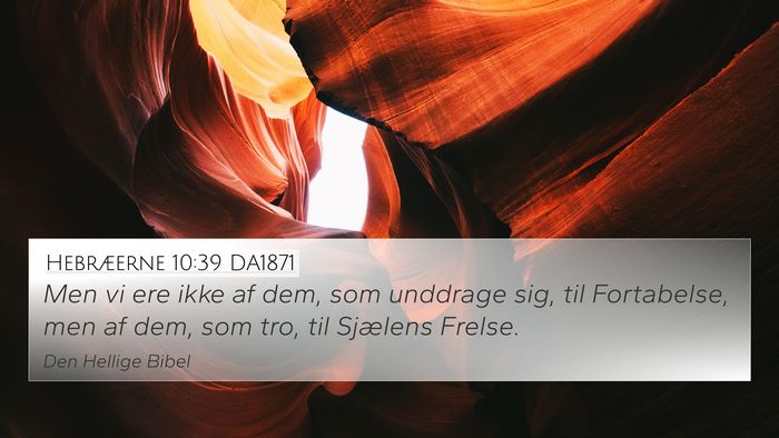 Hebræerne 10:39 DA1871 Bible Verse Image