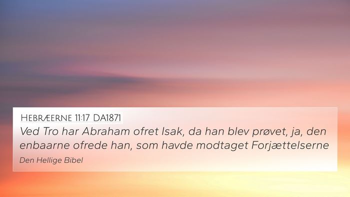 Hebræerne 11:17 DA1871 Bible Verse Image