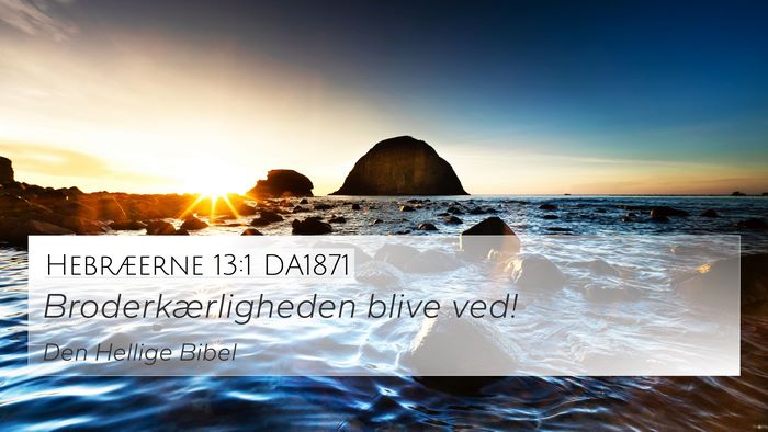 Hebræerne 13:1 DA1871 Bible Verse Image