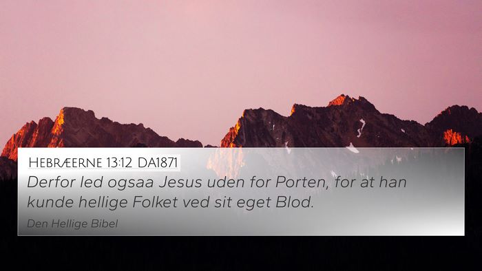 Hebræerne 13:12 DA1871 Bible Verse Image
