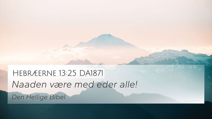 Hebræerne 13:25 DA1871 Bible Verse Image