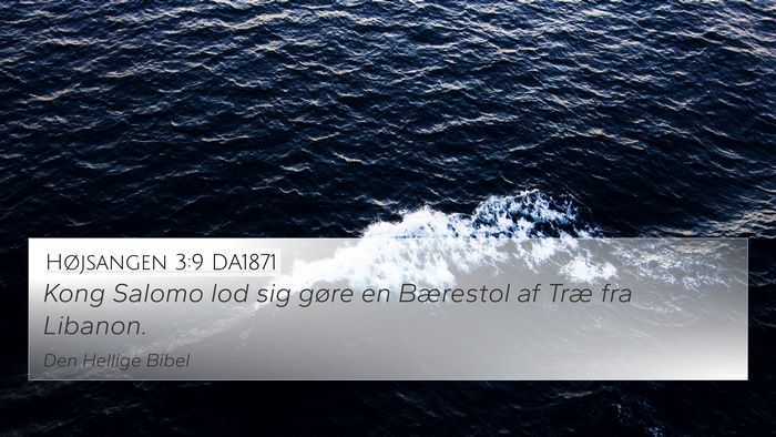 Højsangen 3:9 DA1871 Bible Verse Image