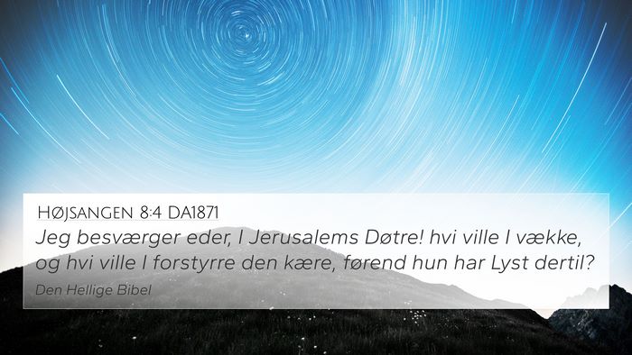 Højsangen 8:4 DA1871 Bible Verse Image