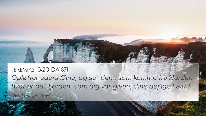 Jeremias 13:20 DA1871 4K Wallpaper - Opløfter eders Øjne, og ser dem, som komme fra - 4K Wallpaper Bible Verse