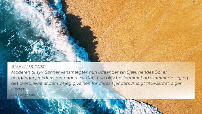 Jeremias 15:9 DA1871 Bible Verse Image