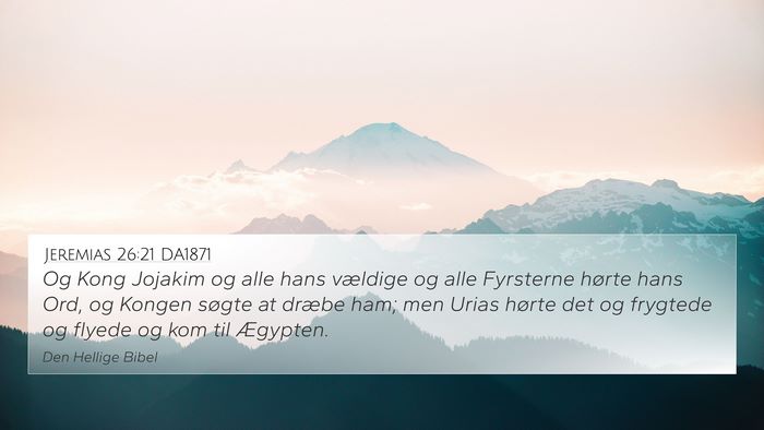 Jeremias 26:21 DA1871 4K Wallpaper - Og Kong Jojakim og alle hans vældige og alle - 4K Wallpaper Bible Verse