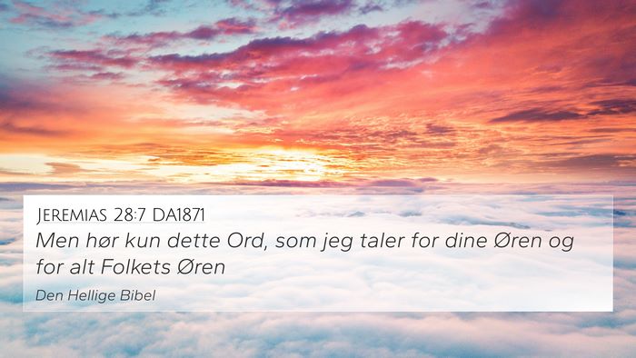 Jeremias 28:7 DA1871 4K Wallpaper - Men hør kun dette Ord, som jeg taler for dine - 4K Wallpaper Bible Verse
