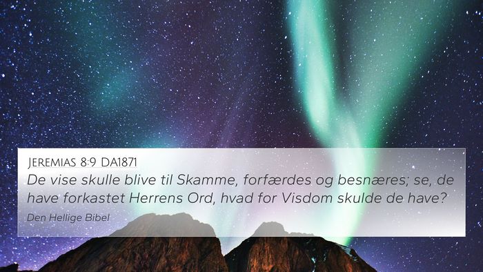 Jeremias 8:9 DA1871 4K Wallpaper - De vise skulle blive til Skamme, forfærdes og - 4K Wallpaper Bible Verse