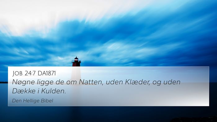 Job 24:7 DA1871 4K Wallpaper - Nøgne ligge de om Natten, uden Klæder, og uden - 4K Wallpaper Bible Verse