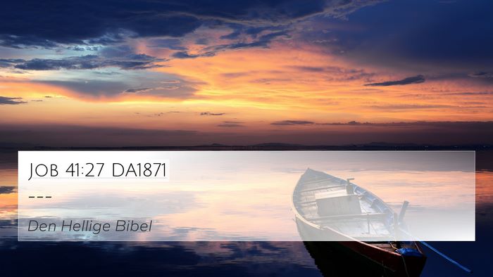 Job 41:27 DA1871 4K Wallpaper -  - 4K Wallpaper Bible Verse
