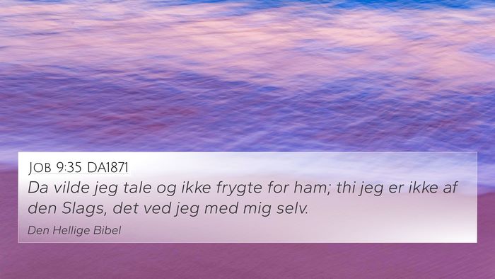 Job 9:35 DA1871 4K Wallpaper - Da vilde jeg tale og ikke frygte for ham; thi jeg - 4K Wallpaper Bible Verse