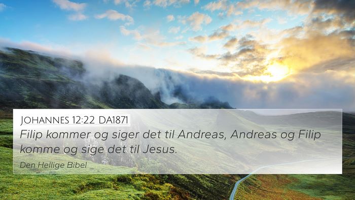 Johannes 12:22 DA1871 Bible Verse Image
