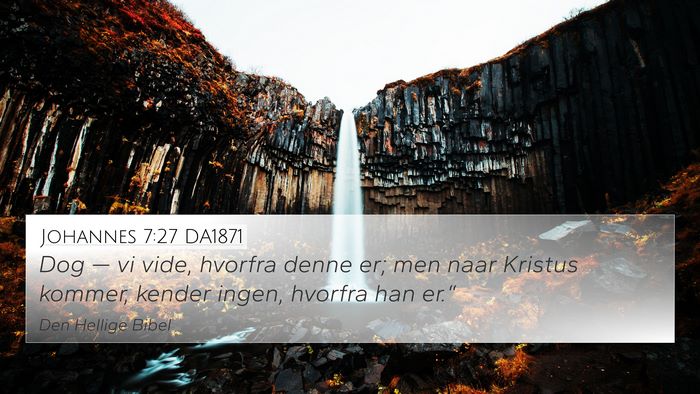 Johannes 7:27 DA1871 Bible Verse Image