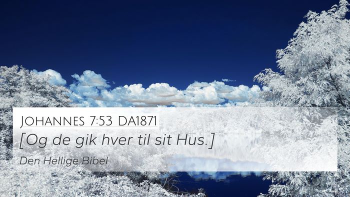 Johannes 7:53 DA1871 Bible Verse Image