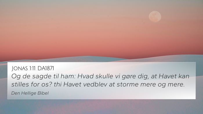 Jonas 1:11 DA1871 4K Wallpaper - Og de sagde til ham: Hvad skulle vi gøre dig, at - 4K Wallpaper Bible Verse