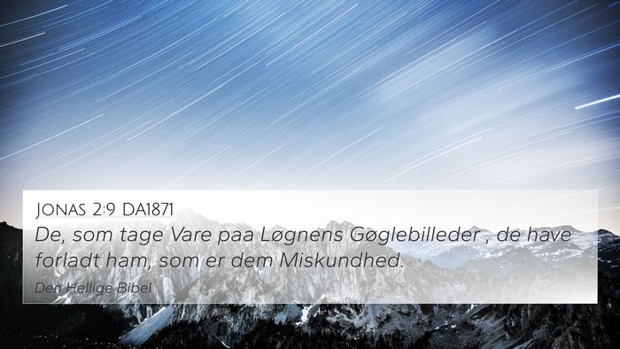 Jonas 2:9 DA1871 4K Wallpaper - De, som tage Vare paa Løgnens Gøglebilleder , - 4K Wallpaper Bible Verse