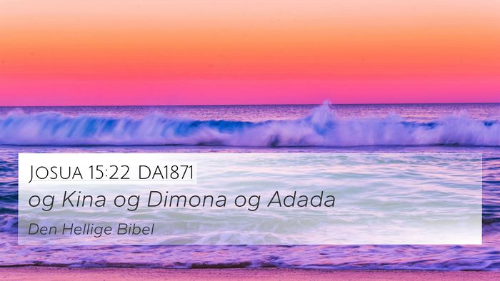 Josua 15:22 DA1871 4K Wallpaper - og Kina og Dimona og - 4K Wallpaper Bible Verse