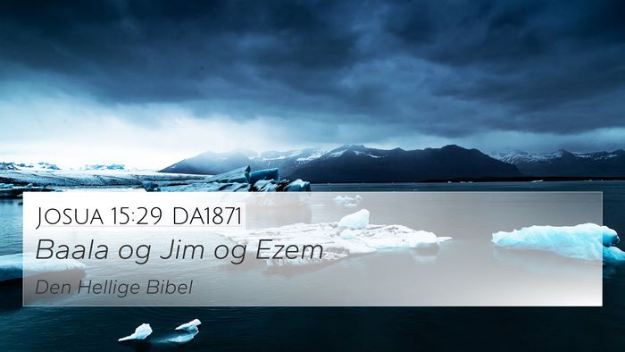 Josua 15:29 DA1871 4K Wallpaper - Baala og Jim og - 4K Wallpaper Bible Verse