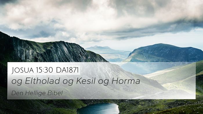 Josua 15:30 DA1871 4K Wallpaper - og Eltholad og Kesil og - 4K Wallpaper Bible Verse